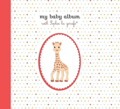 My Baby Album with Sophie La Girafe(r) - La Girafe, Sophie