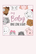 My Baby One Line a Day: Five Year Memory Book for new Moms.