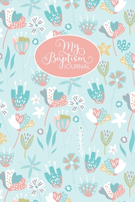 My Baptism Journal: 6 in by 9 in Lined Notebook for Your Special Day, No Prompts, Guest Book to Write Special Messages - Rain and Shine Design Co