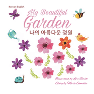 My beautiful garden &#45208;&#51032; &#50500;&#47492;&#45796;&#50868; &#51221;&#50896;: Dual Language Edition English-Korean