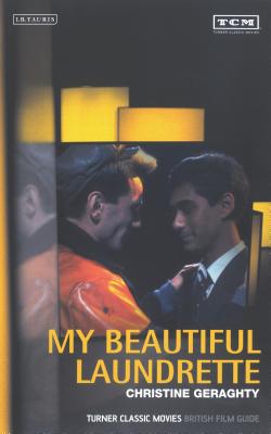 My Beautiful Laundrette: Turner Classic Movies British Film Guide - Geraghty, Christine