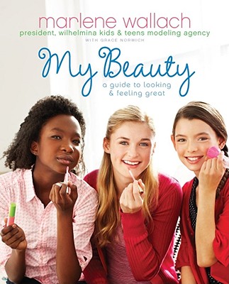 My Beauty: A Guide to Looking & Feeling Great - Wallach, Marlene, and Norwich, Grace