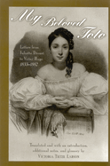 My Beloved Toto: Letters from Juliette Drouet to Victor Hugo 1833-1882