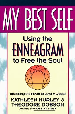 My Best Self: Using the Enneagram to Free the Soul - Hurley, Kathleen V