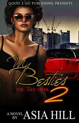 My Besties 2: The Take Over - Hill, Asia