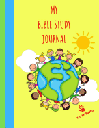 My Bible Study Journal: Kids Edition, Guided Scripture Bible Study Journal Great tool for Introducing Scripture Studying! Grades 1-5
