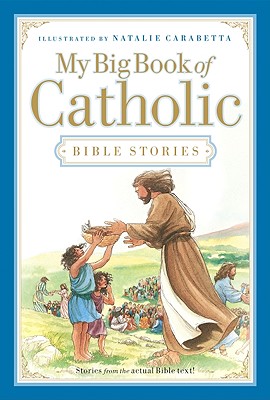 My Big Book of Catholic Bible Stories - Saxton, Heidi Hess (Compiled by)