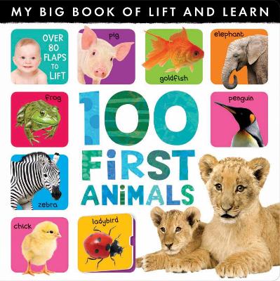 My Big Book of Lift and Learn: 100 First Animals - Caterpillar Books