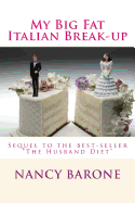 My Big Fat Italian Break-Up: But Is It Really the Good Life After All?