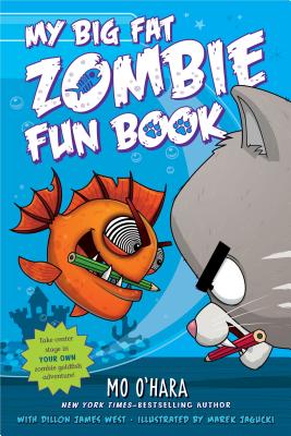 My Big Fat Zombie Fun Book - O'Hara, Mo, and West, Dillon James