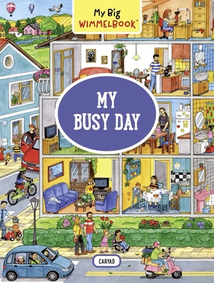 My Big Wimmelbook: My Busy Day - Caryad