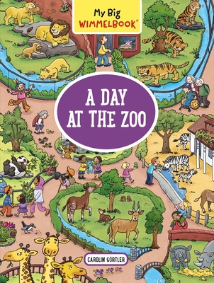 My Big Wimmelbook(r) - A Day at the Zoo: A Look-And-Find Book (Kids Tell the Story) - Grtler, Carolin