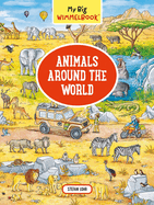 My Big Wimmelbook(r) - Animals Around the World: A Look-And-Find Book (Kids Tell the Story)