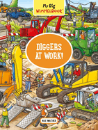 My Big Wimmelbook(r) - Diggers at Work!: A Look-And-Find Book (Kids Tell the Story)