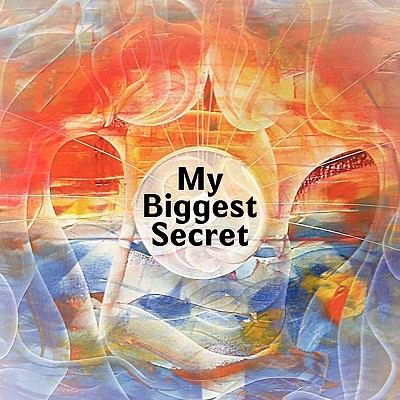 My Biggest Secret - You