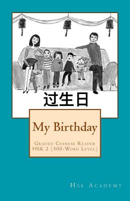 My Birthday: Graded Chinese Reader: Hsk 2 (300-Word Level) - Black & White Edition - Academy, Hsk, and Wang, Winnie