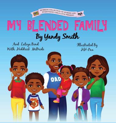 My Blended Family - Smith, Yandy, and Bond, Latoya, and McBride, Heddrick