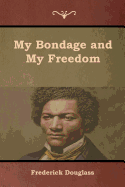 My Bondage and My Freedom