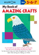 My Book of Amazing Crafts: Ages 5-6-7