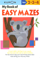 My Book of Easy Mazes: Ages 2-3-4