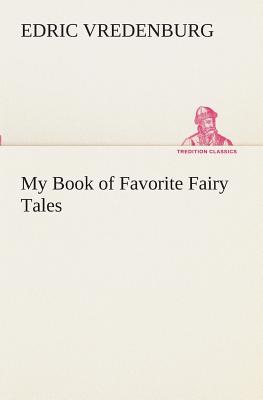 My Book of Favorite Fairy Tales - Vredenburg, Edric