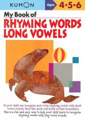 My Book of Rhyming Words Long Vowels: Ages 4-5-6 - Kumon Publishing (Creator)