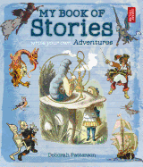 My Book of Stories: Write Your Own Adventures