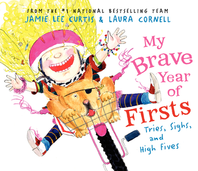 My Brave Year of Firsts: Tries, Sighs, and High Fives - Curtis, Jamie Lee
