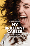 My Brilliant Career: A New Musical Based on the Novel by Miles Franklin