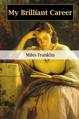 My Brilliant Career - Franklin, Miles