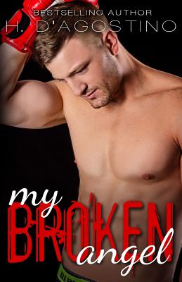 My Broken Angel (The Broken series book 3) - D'Agostino, Heather