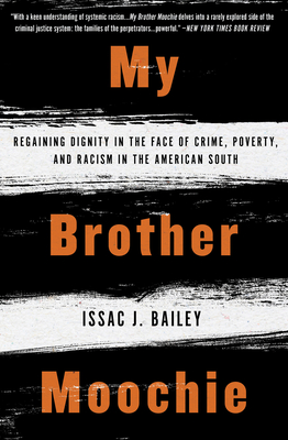 My Brother Moochie: Regaining Dignity in the Face of Crime, Poverty, and Racism in the American South - Bailey, Issac J