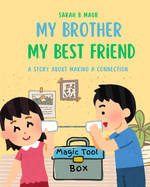 My Brother My Best friend: A story of making a connection