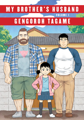 My Brother's Husband, Volume 1 - Tagame, Gengoroh, and Ishii, Anne (Translated by)