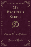 My Brother's Keeper (Classic Reprint)