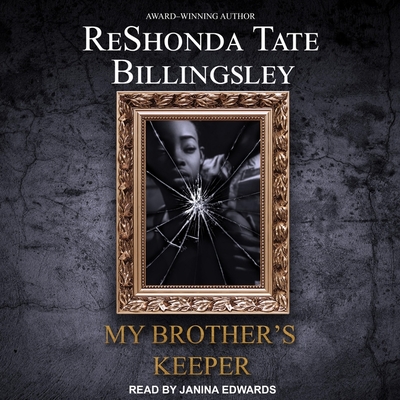 My Brother's Keeper - Billingsley, Reshonda Tate, and Edwards, Janina (Read by)