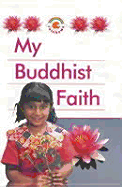 My Buddhist Faith - Adiccabandhu