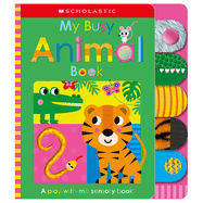 My Busy Animal Book: Scholastic Early Learners (Touch and Explore)