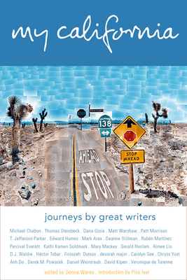 My California: Journeys by Great Writers - Wares, Donna (Editor), and Iyer, Pico (Introduction by)