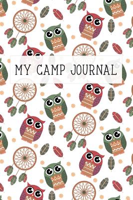 My Camp Journal: A Fun Journal for Girls to Remember Every Moment of Their Incredible Adventures at Camp! Cute Owl Cover - Design, Dadamilla