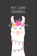My Camp Journal: A Fun Journal for Girls to remember every moment of their incredible adventures at Camp! Llama Cover.