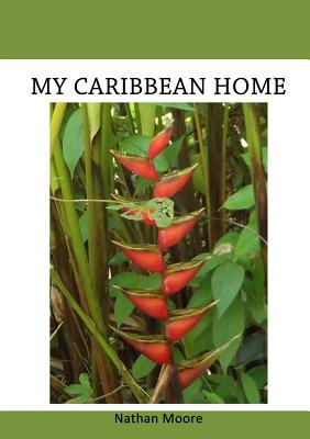 My Caribbean Home - Moore, Nathan