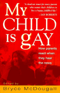 My Child Is Gay: How Parents React When They Hear the News