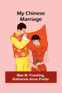 My Chinese Marriage