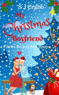 My Christmas Boyfriend: A Festive, Feel Good Christmas Romance