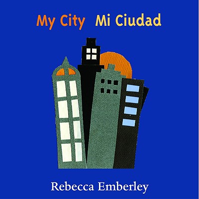 My City/ Mi Ciudad - Emberley, Rebecca