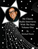 My Classic Radio Interviews With The Stars Volume One