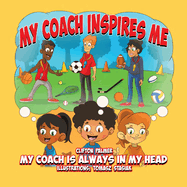 My Coach Inspires Me: My Coach Is Always in My Head