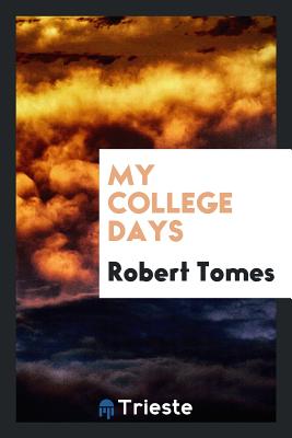 My College Days - Tomes, Robert