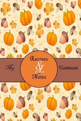 My Cookbook: A Blank Fall Recipes & Notes Cookbook - Stewart, Rachel
